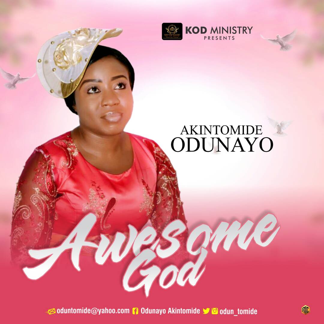 Music: Odunayo Akintomide - Awesome God 1