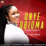 Audio & Lyric Video: Jennifer Adiele - Onye Obioma [@jenniferadiele5] 5