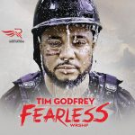 Tim Godfrey - Fearless-1