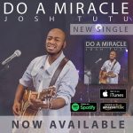 Josh Tutu - Do a Miracle