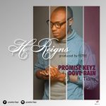 Promise Keyz - He Reigns