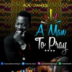 A A James - a Man to Pray