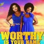 Grace Ukatung - Worthy is your name