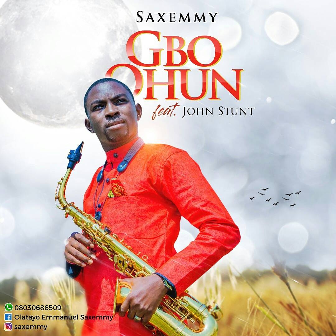 Mp3 Download: Gbo Ohun - SaxEmmy Ft. John Stunt 1