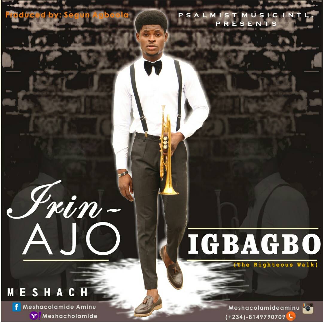 Music: Meshach - Irin Ajo Igbagbo (The Righteous Walk) 1