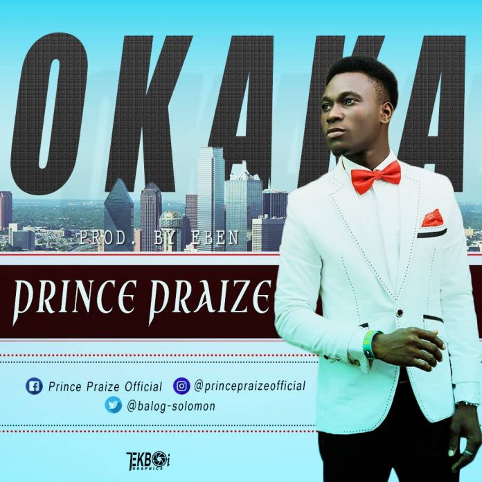 Prince Praize - Okaka