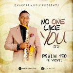 Psalm 150 - No one like You