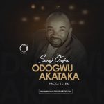 Sonoj Onoja - Odogwu Akataka