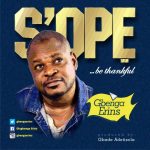 Sope (Be Thankful) Gbenga Erins