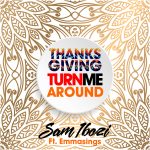 Turn me around - Sam Ibozi