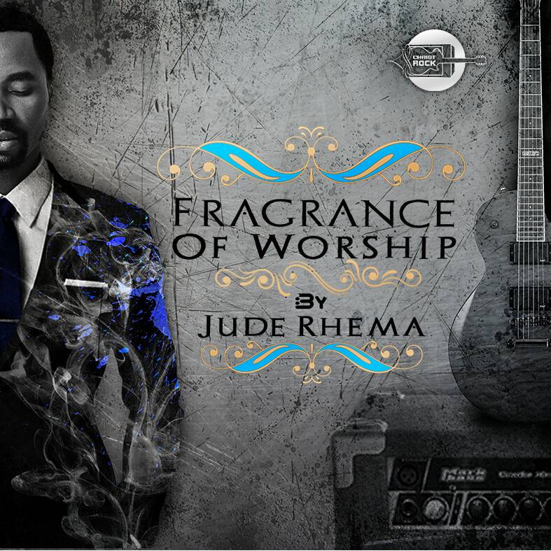 Jude Rhema - Fragrance Of Worship