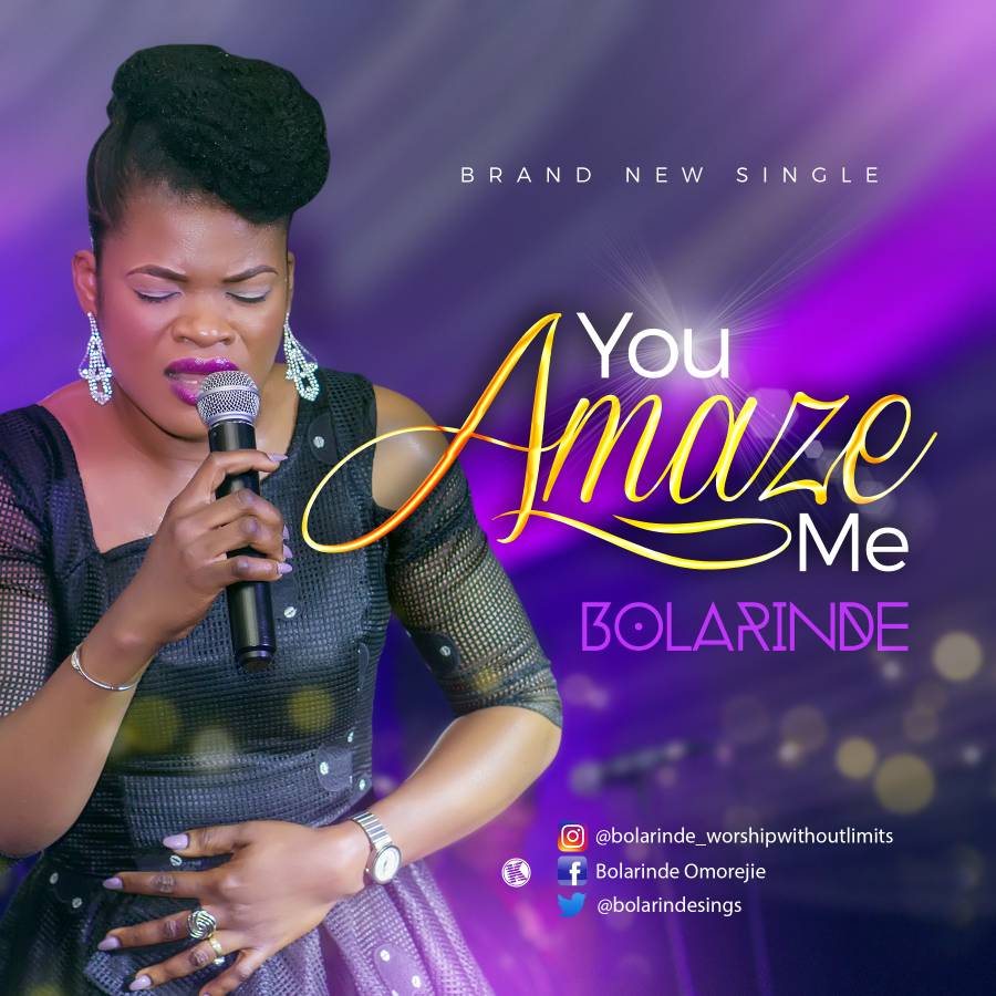 Bolarinde - Lord You amaze Me