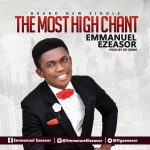 The Most High Chant - Emmanuel Ezeasor