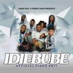 IDIEBUBE - Jonas Dan x Praise Gang