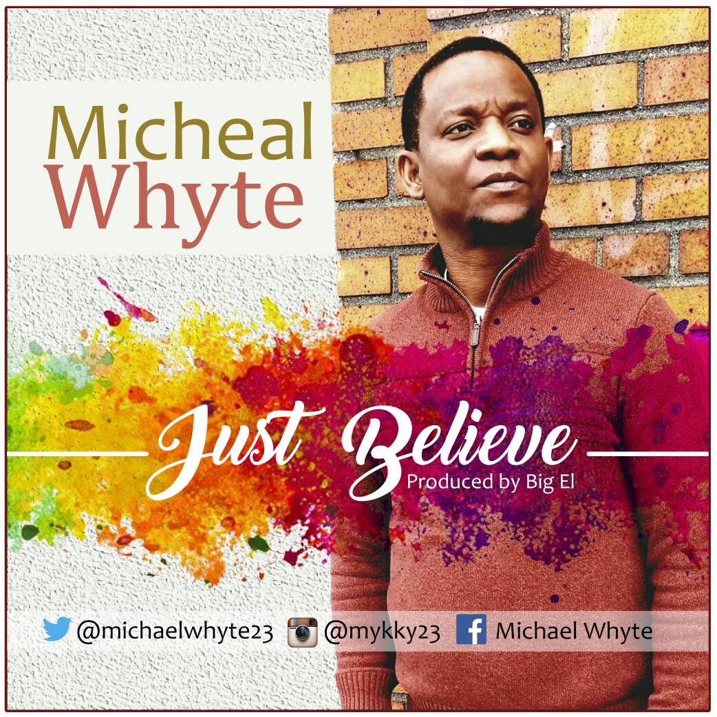Michael Whyte - Just Believe