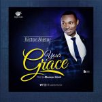 Victor Aletor - Your Grace