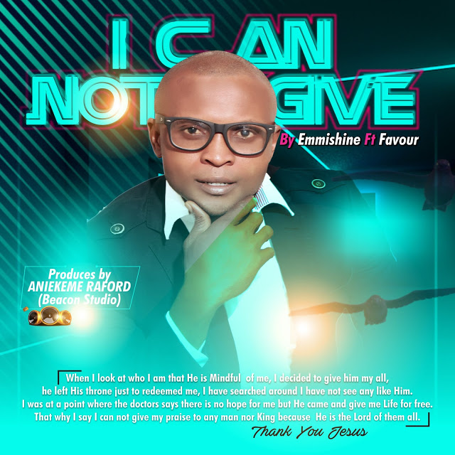 I Cannot Give - Emmishine Ft.Favour