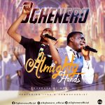 Oghenero - Almighty Hands Ft. Iyke The Combophonist