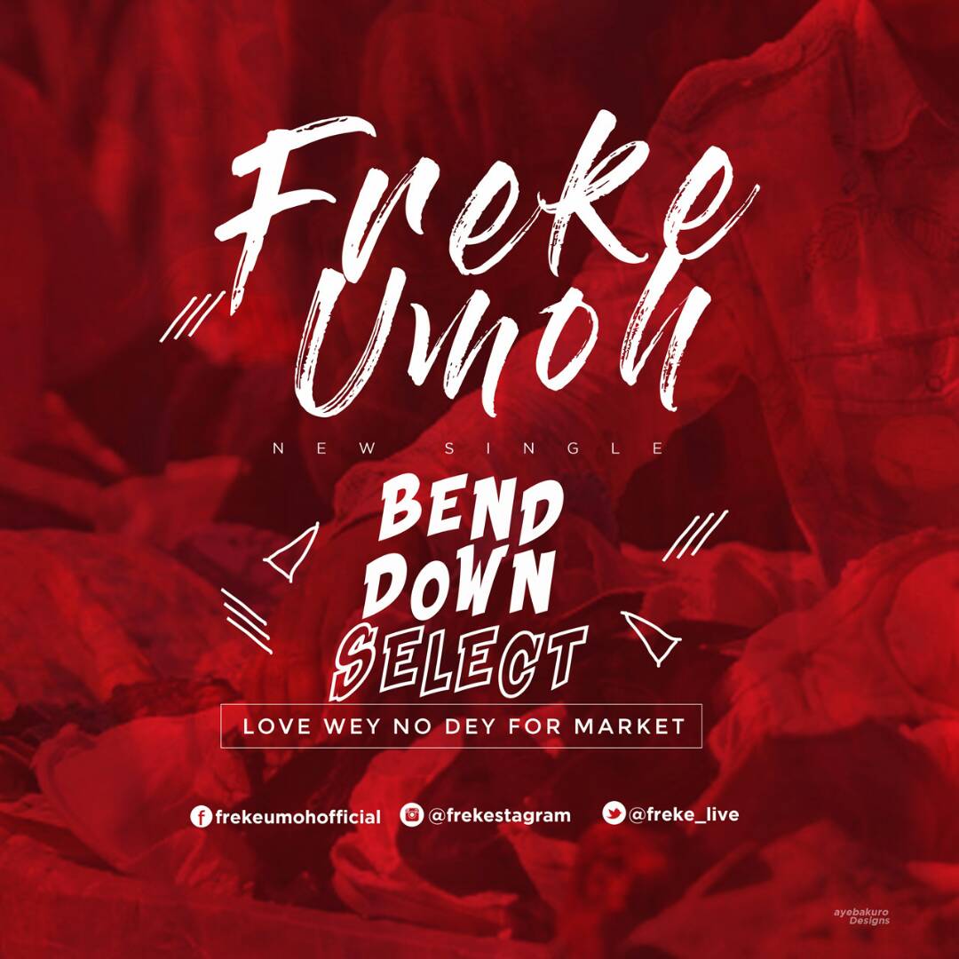 Bend Down Select - Freke Umoh