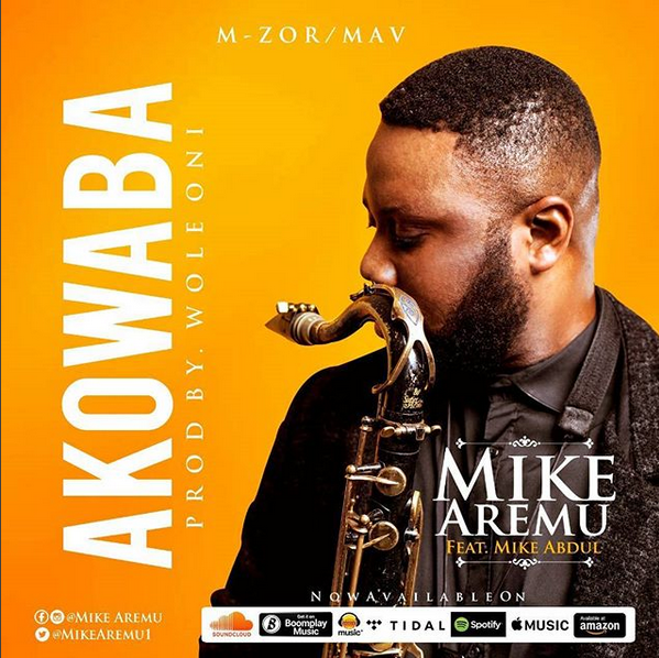 Mike Aremu - Akowaba