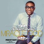 Miracle God - Abraham Saturday