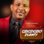 OBODOBO PLENTY- Prince Promise