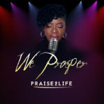 Praise4life - We Prosper