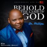 Dr. Phillips_Behold The Lamb Of God