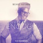 Michael Ajetomobi - More than Enough
