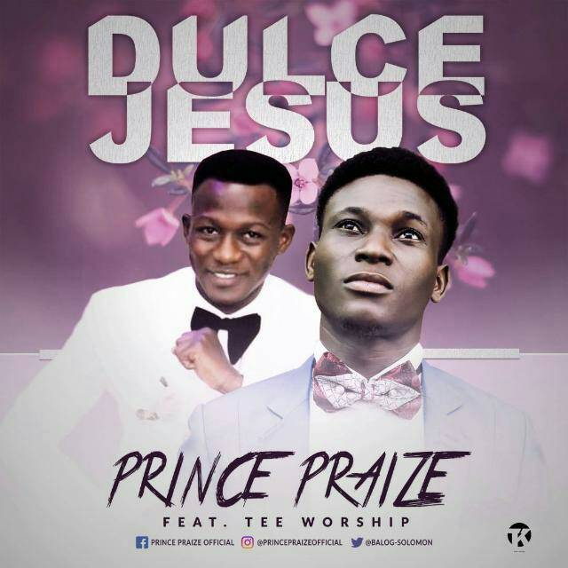 DULCE JESUS - PRINCE PRAISE