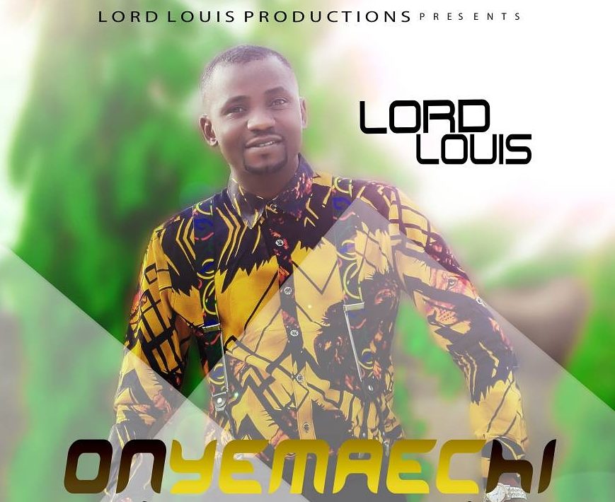 Lord Louis - Onyemaechi Mp3 Download