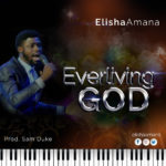 Elisha Amana - Ever Living God