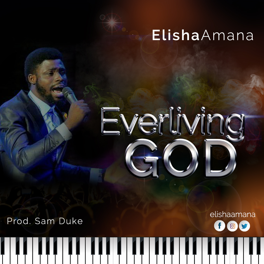 Elisha Amana - Ever Living God