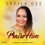 Sheila Gee - Praise Him (Prod. Manus)