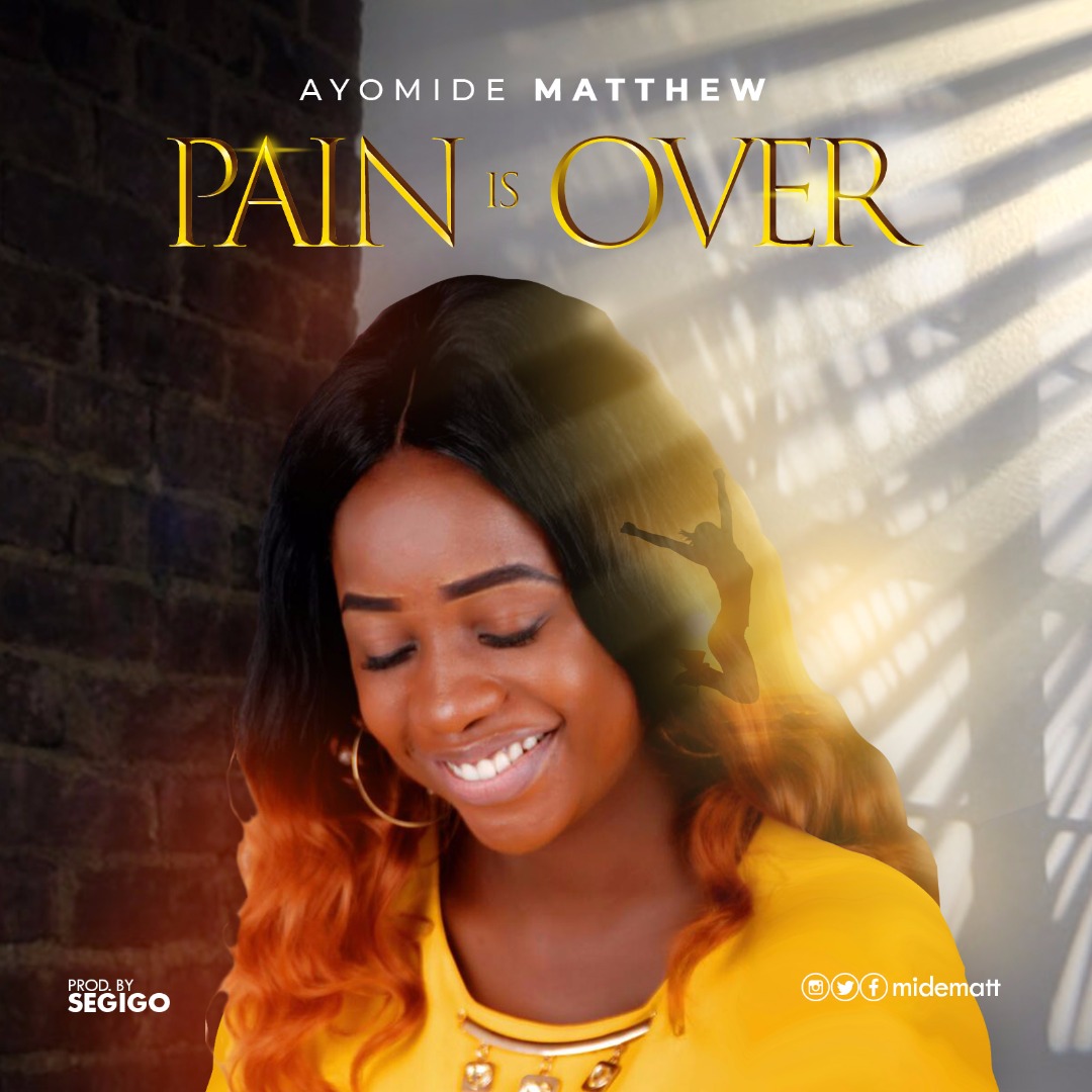 Ayomide - Pain Is Over