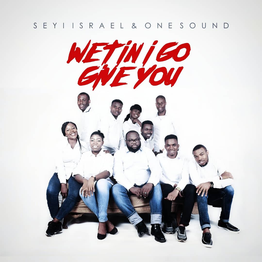 Seyi Israel - Wetin I Go Give You