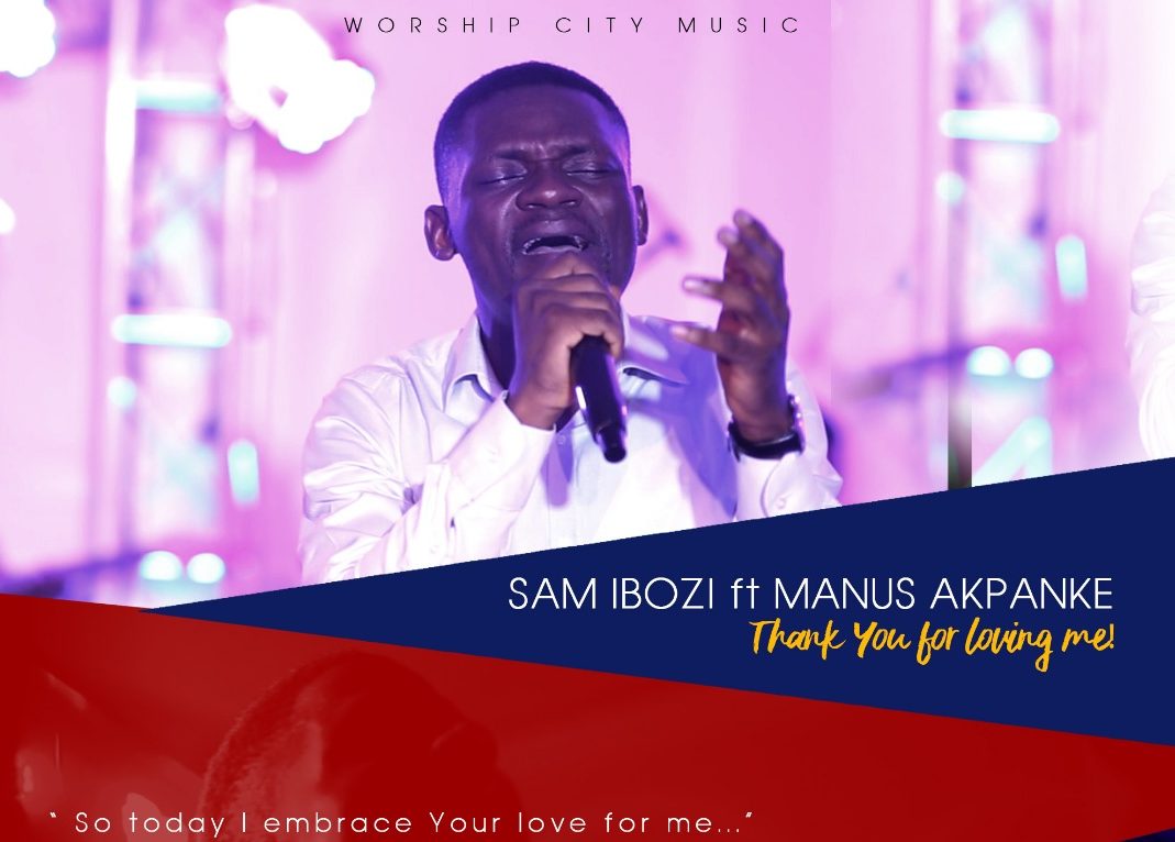 Thank You For Loving Me-Sam Ibozi