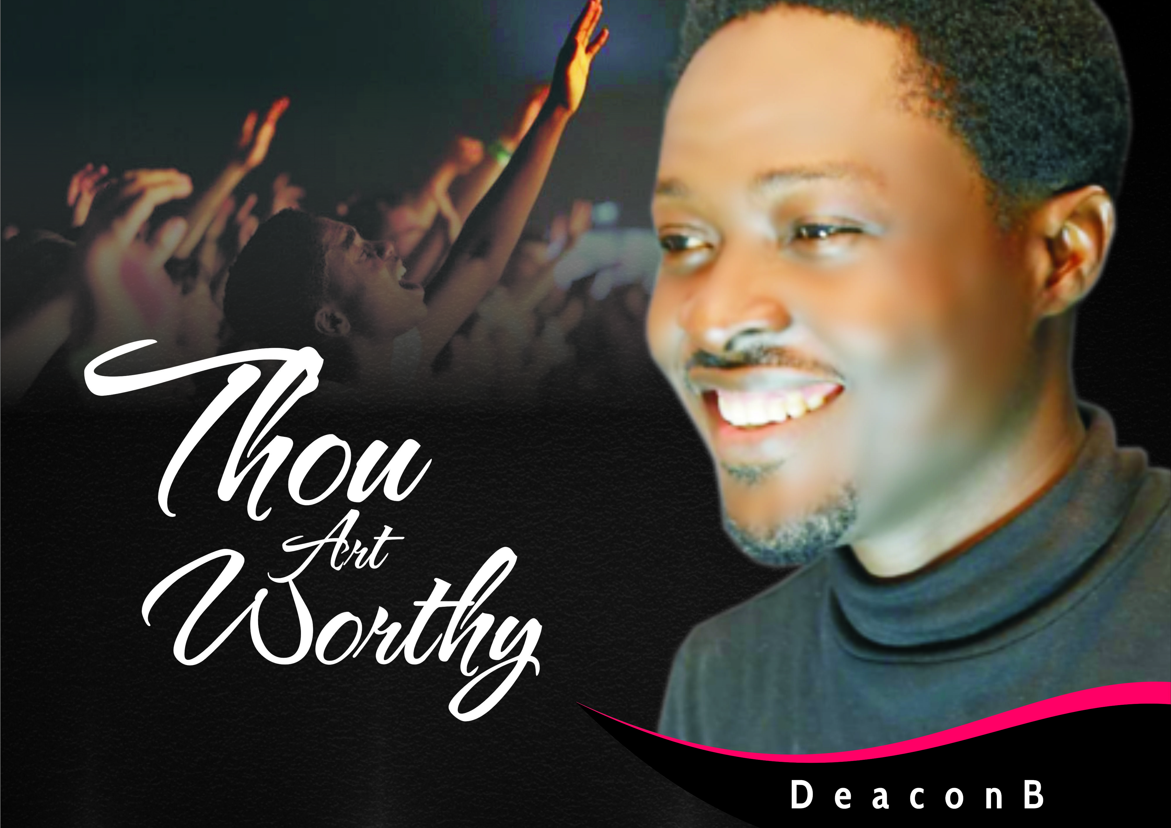 Deacon B Thou Art Worthy Mp3 Download