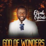 Elijah Oyelade God of Wonders Cover