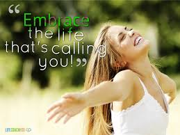 Embrace life