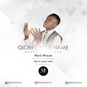 GLORIFY YOUR NAME BY MARK MIRACLE - ART