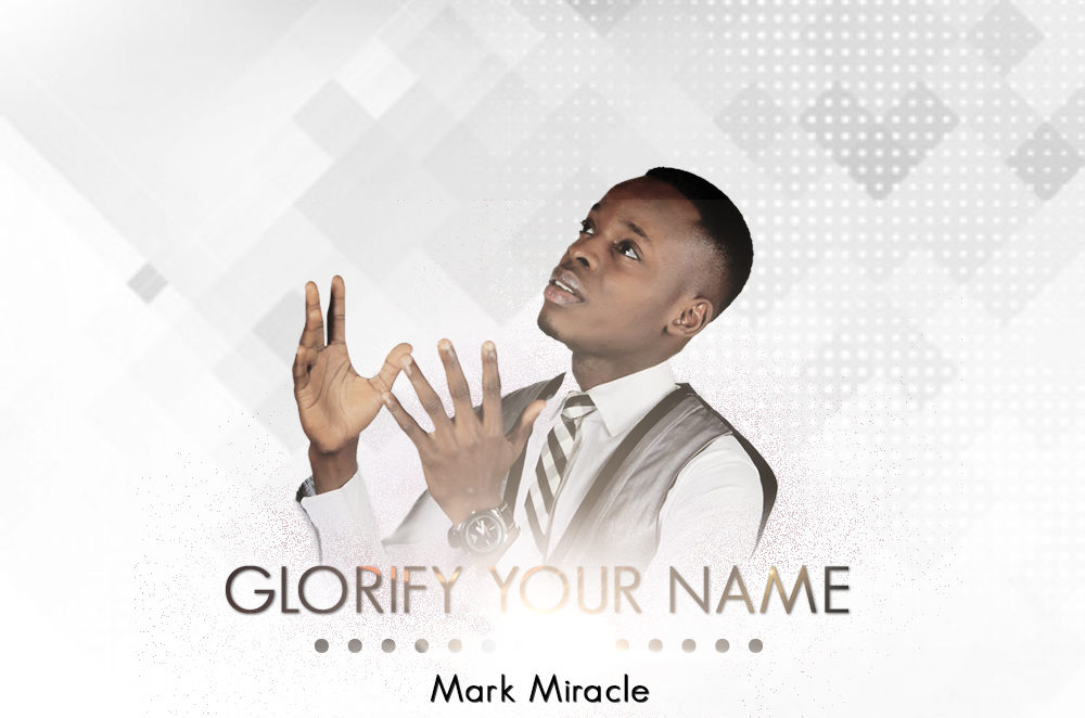 GLORIFY YOUR NAME BY MARK MIRACLE - ART