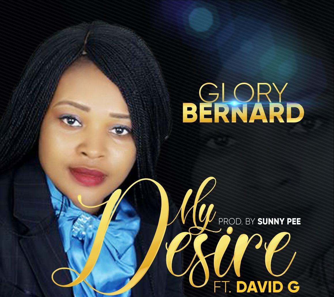 Glory Bernard Ft. David G My Desire Mp3 Download