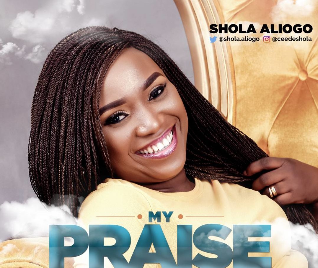 My Praise-SHOLA ALIOGO