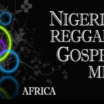 Nigerian gospel reggae mix