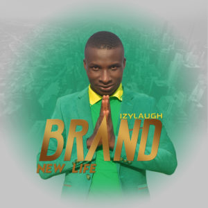 IzyLaugh – Brand New Life