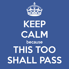 This too shall pass