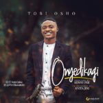 Tobi Osho – Onyedikagi