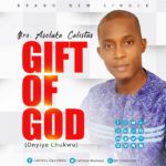 Bro. Asoluka Calistus - Gift of God (Onyiye Chukwu)
