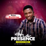 HIS PRESENCE - Bishop Mykstrings